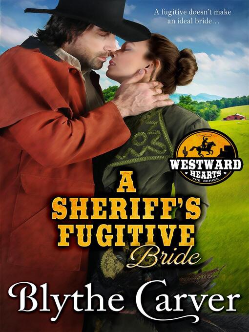 Title details for A Sheriff's Fugitive Bride by Blythe Carver - Available